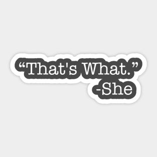 Classic Humor: That’s What She Said Sticker